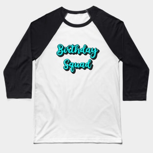 Birthday Squad Baseball T-Shirt